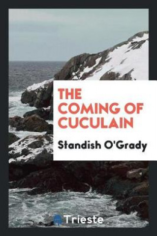 Kniha Coming of Cuculain Standish O'Grady