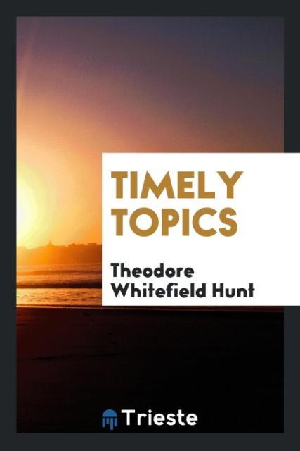 Книга Timely Topics Theodore Whitefield Hunt