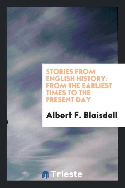 Carte Stories from English History Albert F. Blaisdell