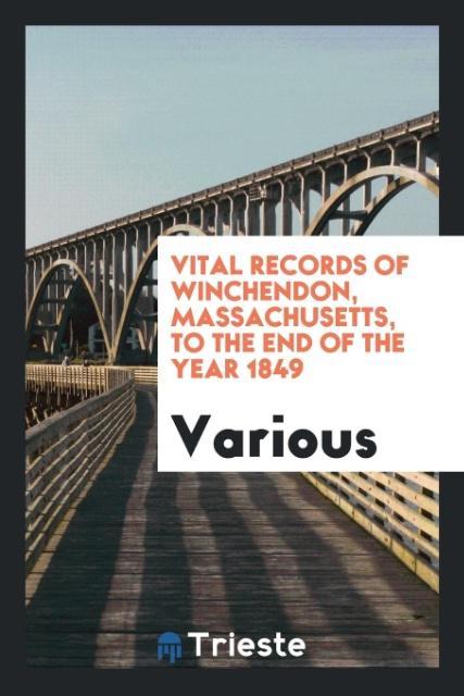 Książka Vital Records of Winchendon, Massachusetts, to the End of the Year 1849 Various