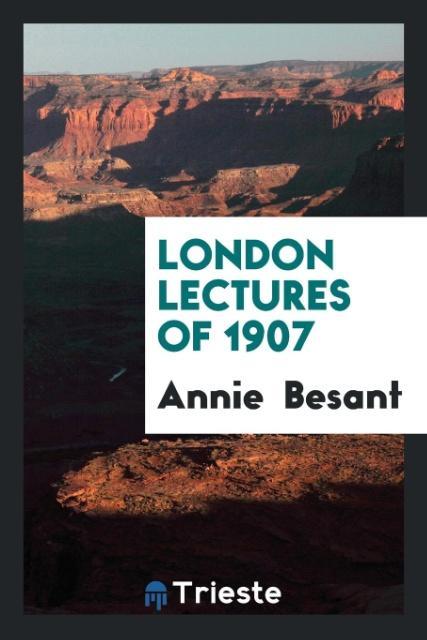 Kniha London Lectures of 1907 Annie Besant