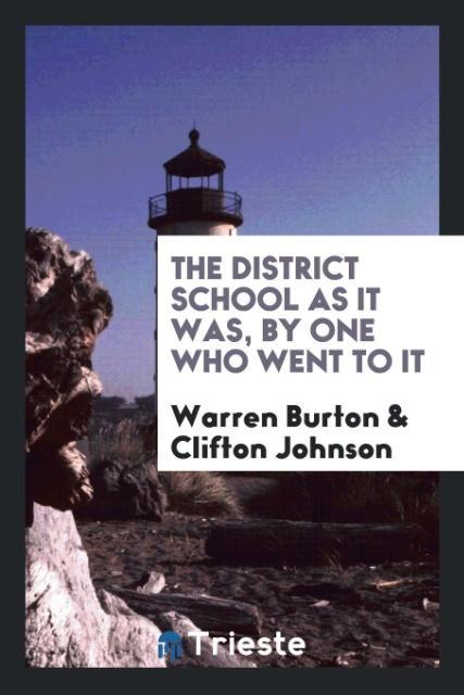 Könyv District School as It Was, by One Who Went to It Warren Burton