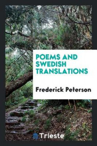 Kniha Poems and Swedish Translations Frederick Peterson