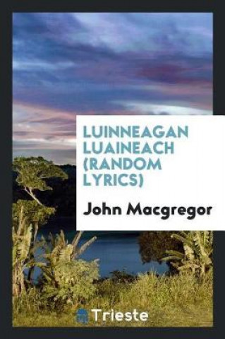 Book Luinneagan Luaineach (Random Lyrics) John Macgregor