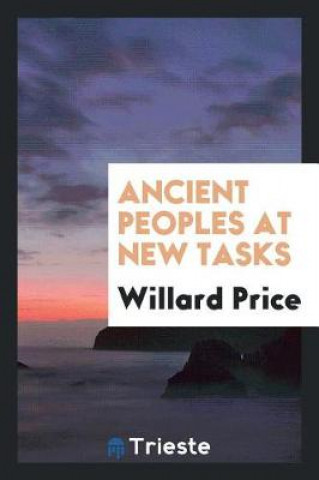 Livro Ancient Peoples at New Tasks Willard Price