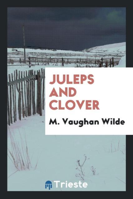 Kniha Juleps and Clover M. Vaughan Wilde