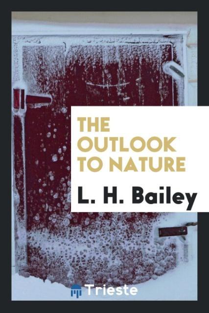 Kniha Outlook to Nature L. H. Bailey