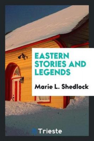 Kniha Eastern Stories and Legends Marie L. Shedlock