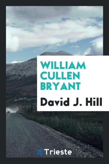 Kniha William Cullen Bryant David J. Hill