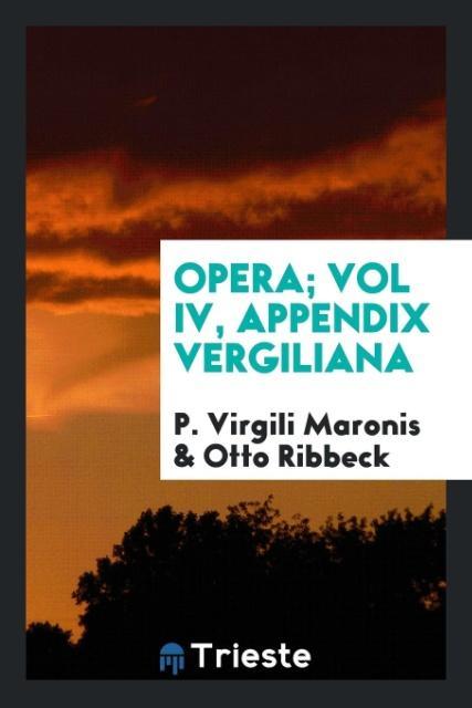 Knjiga Opera; Vol IV, Appendix Vergiliana P. Virgili Maronis