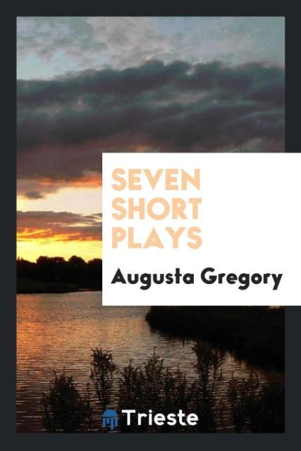 Kniha Seven Short Plays Augusta Gregory