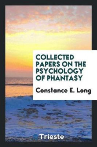 Könyv Collected Papers on the Psychology of Phantasy Constance E. Long