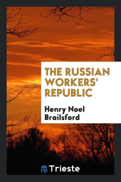 Könyv Russian Workers' Republic Henry Noel Brailsford