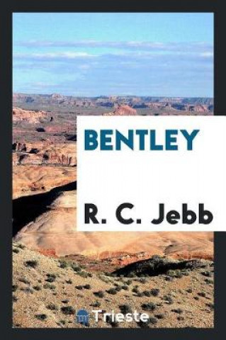 Könyv Bentley R. C. Jebb