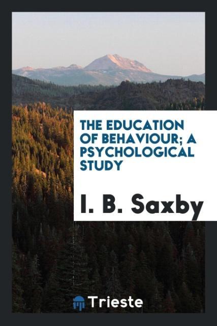 Carte Education of Behaviour; A Psychological Study I. B. Saxby
