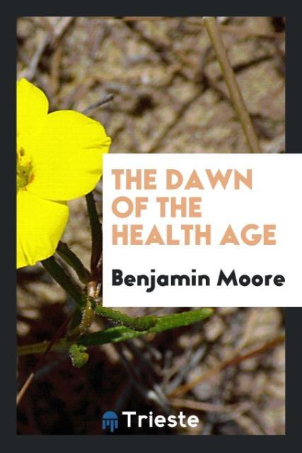 Kniha Dawn of the Health Age Benjamin Moore
