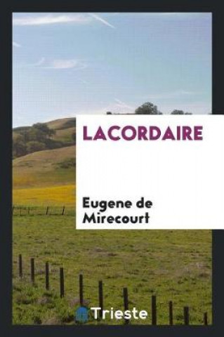 Könyv Lacordaire Eugene De Mirecourt