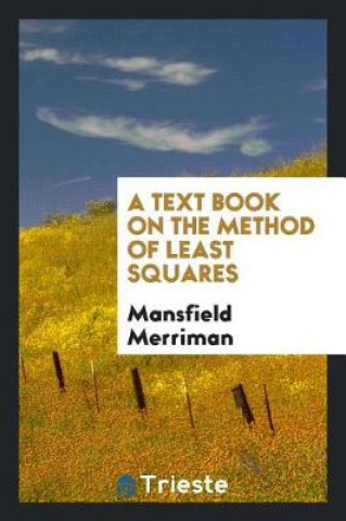 Kniha Text Book on the Method of Least Squares Mansfield Merriman