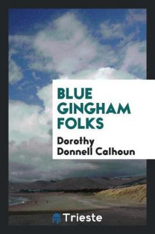 Carte Blue Gingham Folks Dorothy Donnell Calhoun