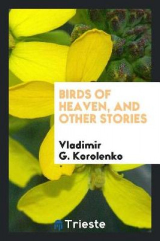 Kniha Birds of Heaven, and Other Stories Vladimir G. Korolenko