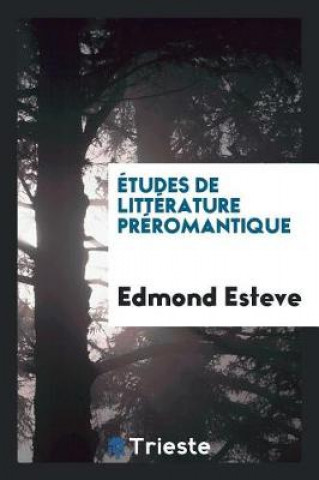 Könyv tudes de Litt rature Pr romantique Edmond Esteve