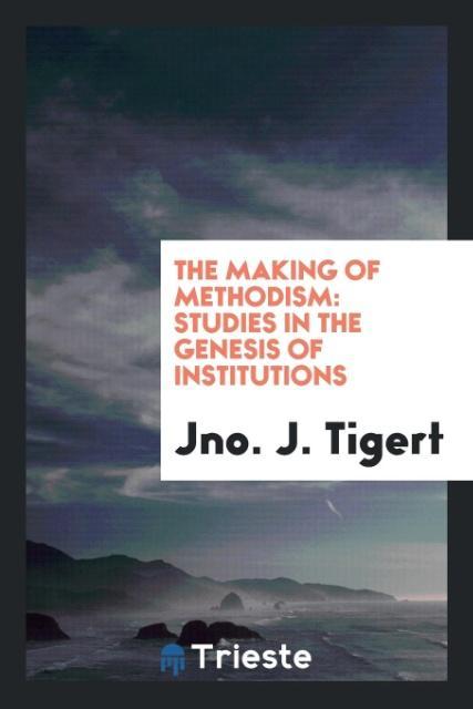 Carte Making of Methodism Jno. J. Tigert