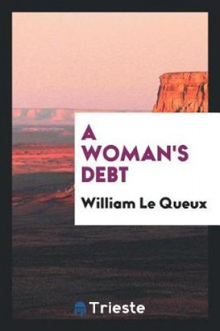 Book Woman's Debt William Le Queux