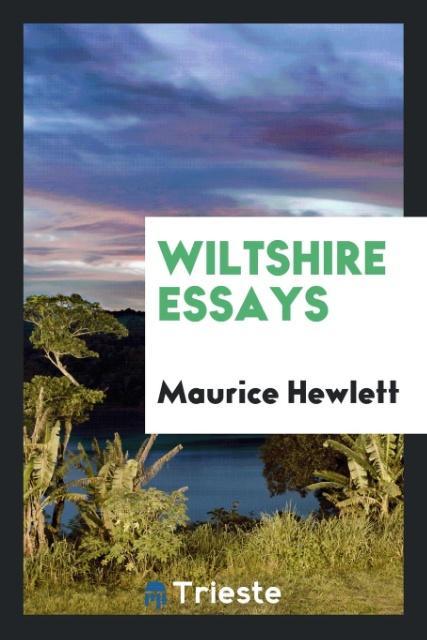 Kniha Wiltshire Essays Maurice Hewlett