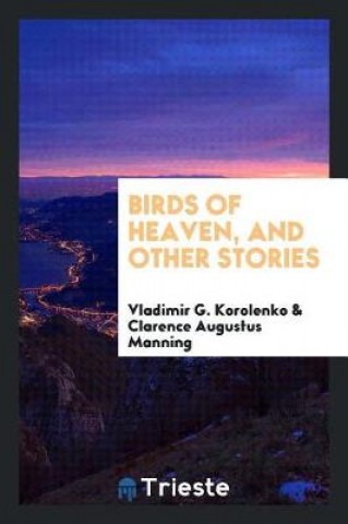 Kniha Birds of Heaven, and Other Stories Vladimir G. Korolenko