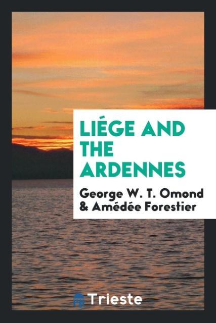 Book Li ge and the Ardennes George W. T. Omond