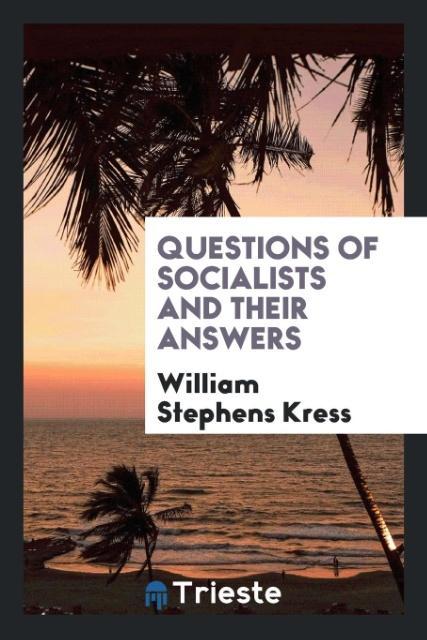 Carte Questions of Socialists and Their Answers William Stephens Kress
