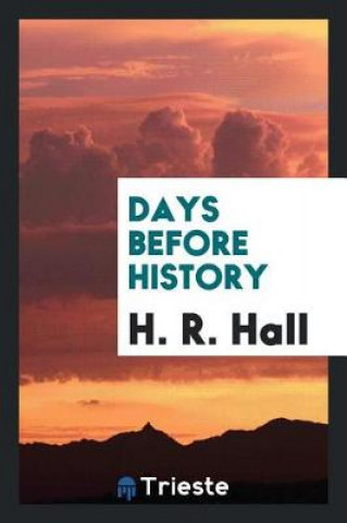 Buch Days Before History H. R. Hall