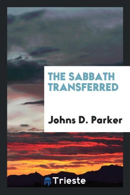 Buch Sabbath Transferred Johns D. Parker