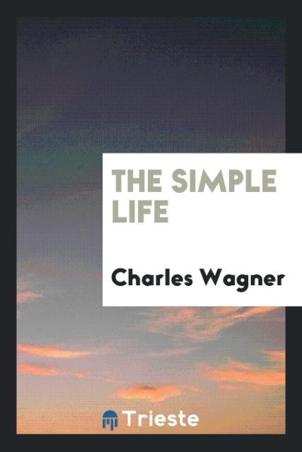 Könyv Simple Life Charles Wagner
