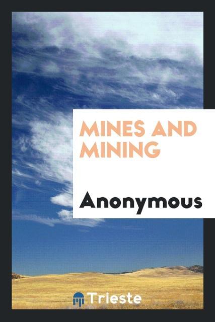 Kniha Mines and Mining Anonymous