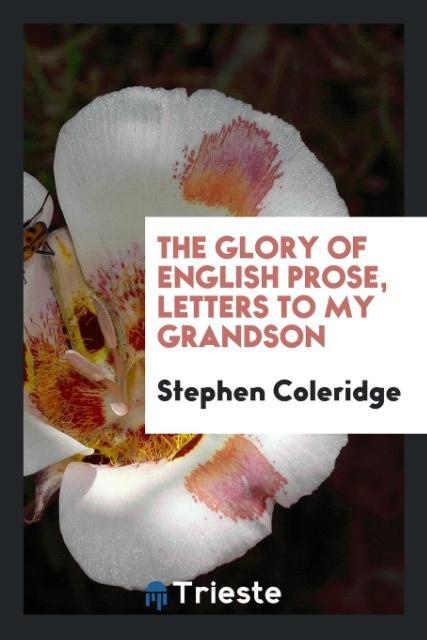 Book Glory of English Prose, Letters to My Grandson Stephen Coleridge