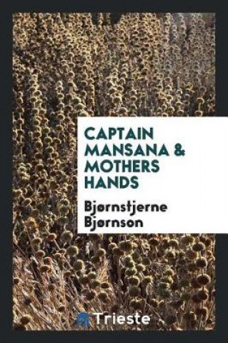 Carte Captain Mansana & Mothers Hands Bjrnstjerne Bjrnson