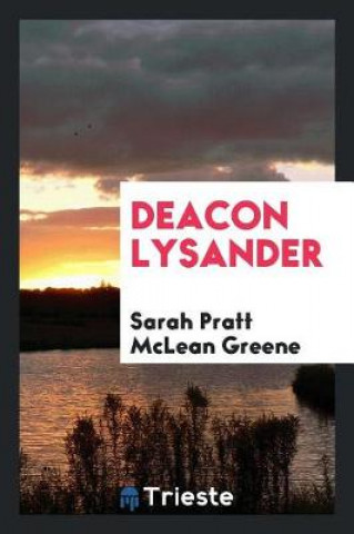 Knjiga Deacon Lysander Sarah Pratt Mclean Greene