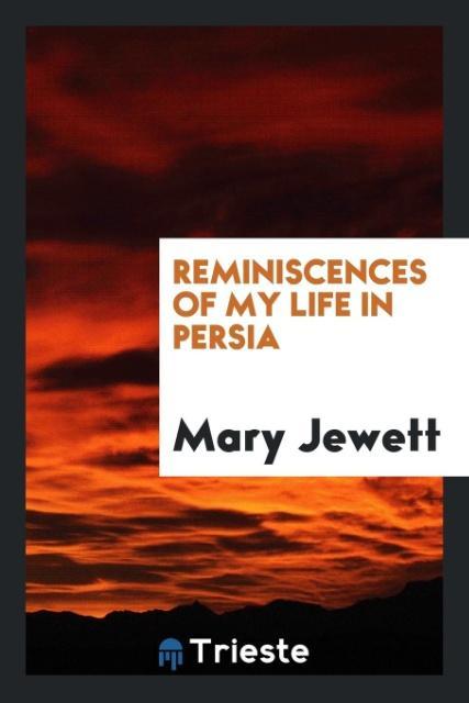 Kniha Reminiscences of My Life in Persia Mary Jewett
