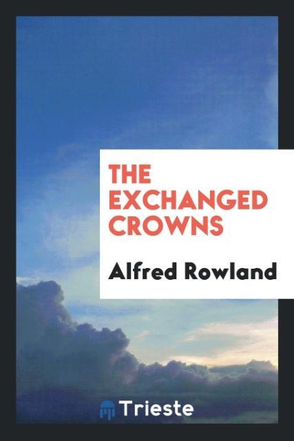 Boek Exchanged Crowns Alfred Rowland