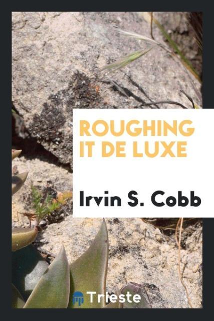 Buch Roughing It de Luxe Irvin S Cobb