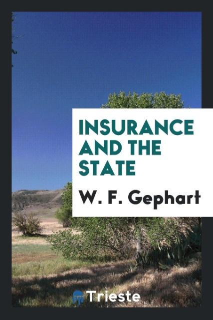 Kniha Insurance and the State W. F. Gephart