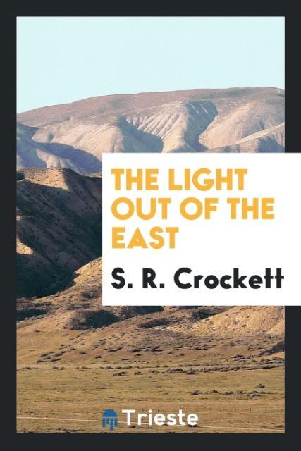 Carte Light Out of the East S. R. Crockett