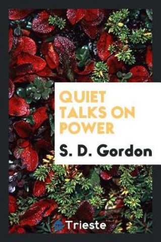 Kniha Quiet Talks on Power S. D. Gordon