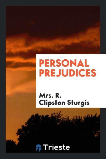Buch Personal Prejudices Mrs. R. Clipston Sturgis