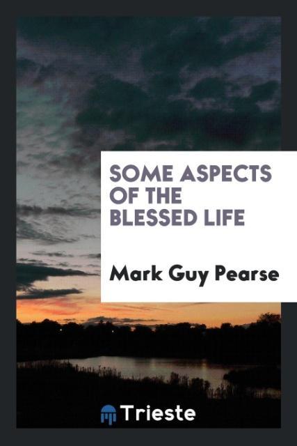 Carte Some Aspects of the Blessed Life Mark Guy Pearse