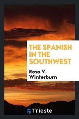 Könyv Spanish in the Southwest Rosa V. Winterburn