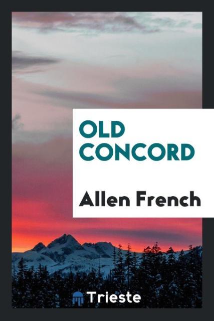Boek Old Concord Allen French
