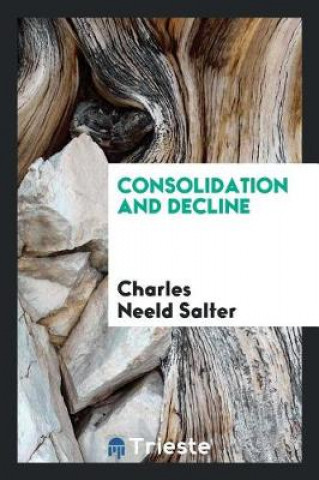Carte Consolidation and Decline Charles Neeld Salter