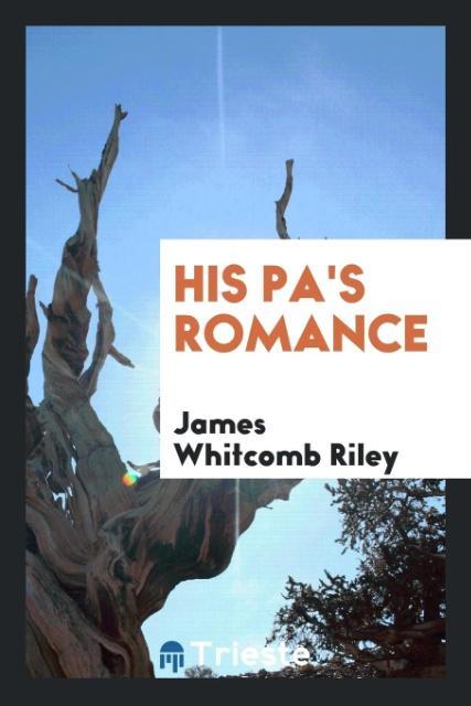 Kniha His Pa's Romance James Whitcomb Riley